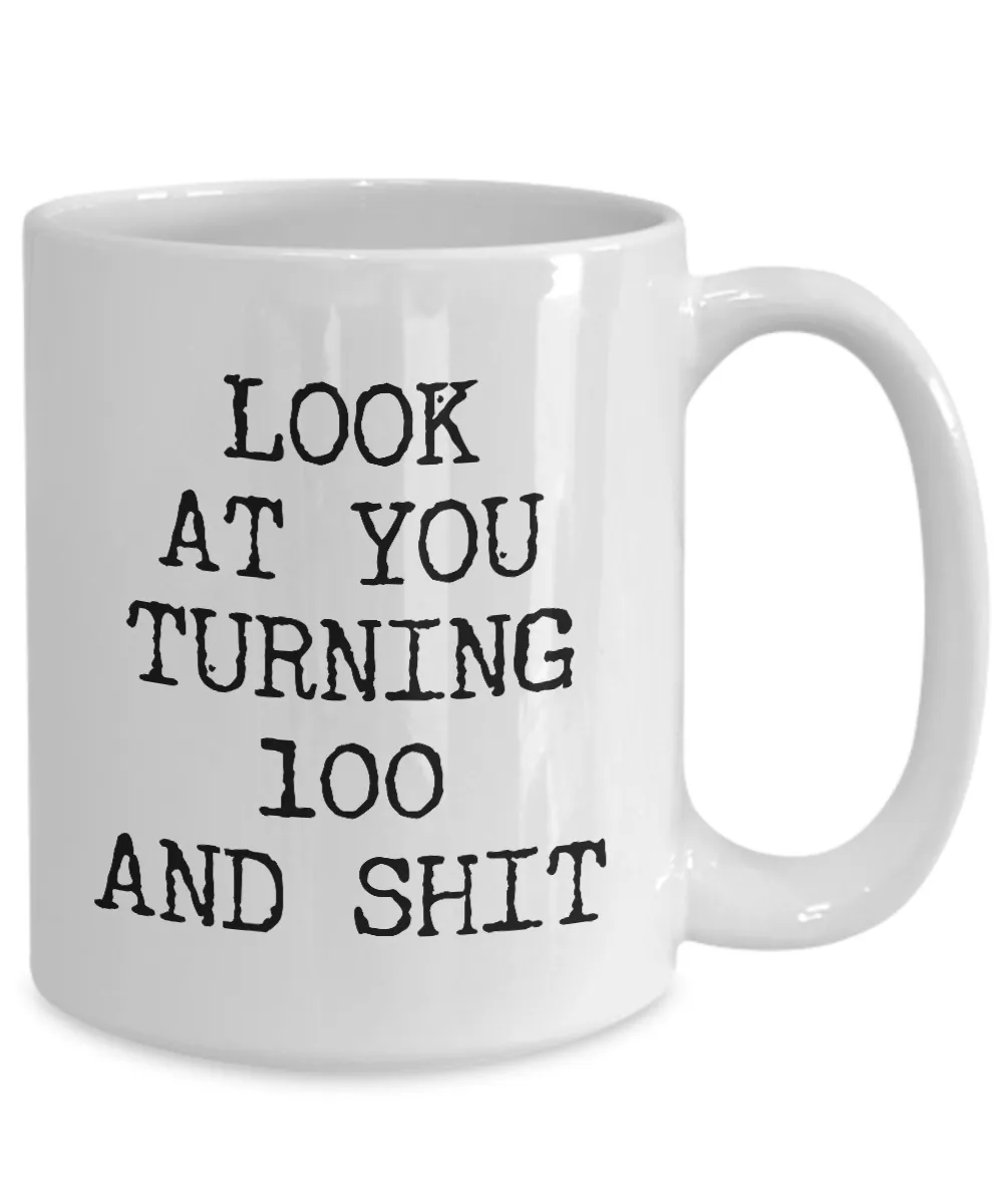 100th Birthday Gift Ideas For Happy 100th Birthday Party Mug 100th Bday Gifts 100th Birthday Gag Gifts Look at You Coffee Cup