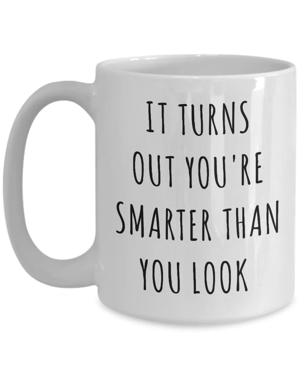 Funny Graduation Gifts You're Smarter Than You Look Mug College Graduate Coffee Cup