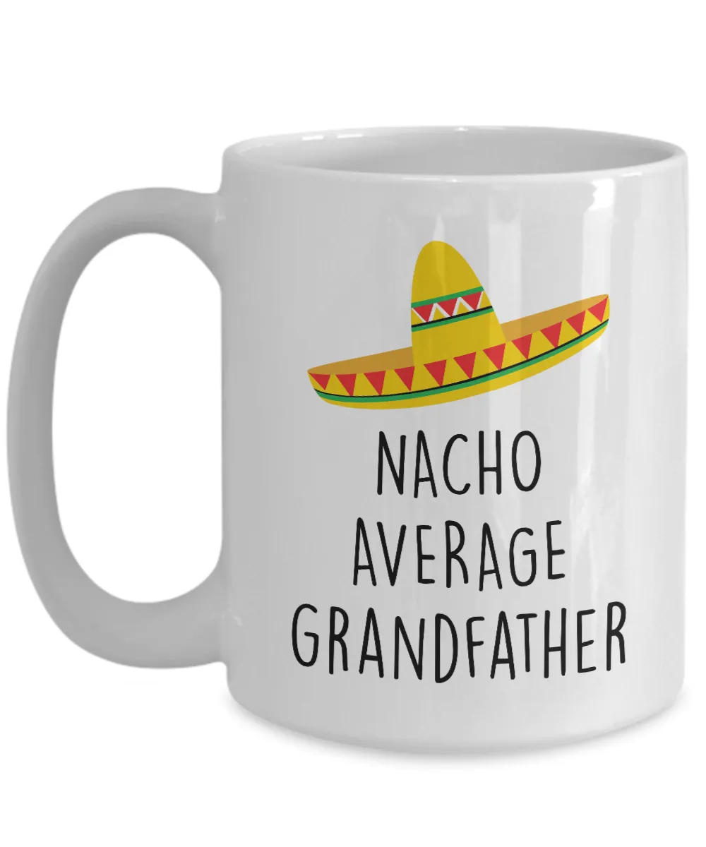 Nacho Average Grandfather Mug Coffee Cup Funny Gift