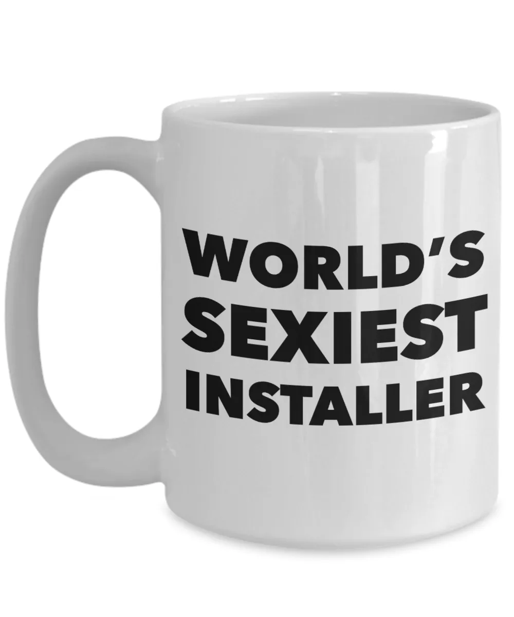 World's Sexiest Installer Mug Gift Ceramic Coffee Cup